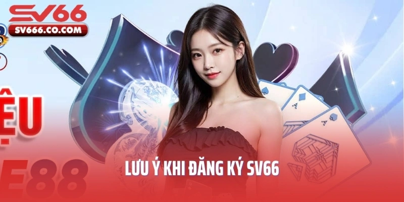 Lưu ý khi đăng ký SV66
