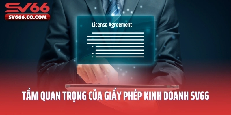 Tầm quan trọng của giấy phép kinh doanh SV66