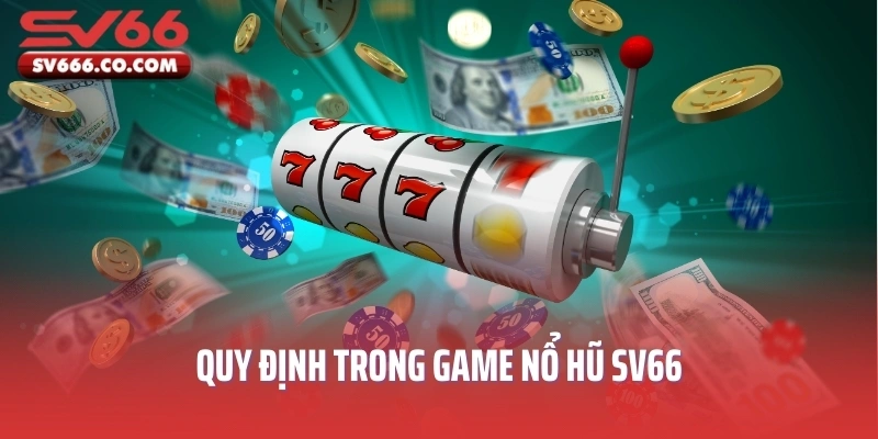 Quy định trong game nổ hũ SV66