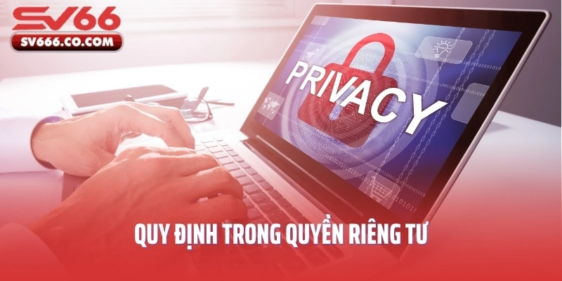 Quyền riêng tư quy định trách nhiệm