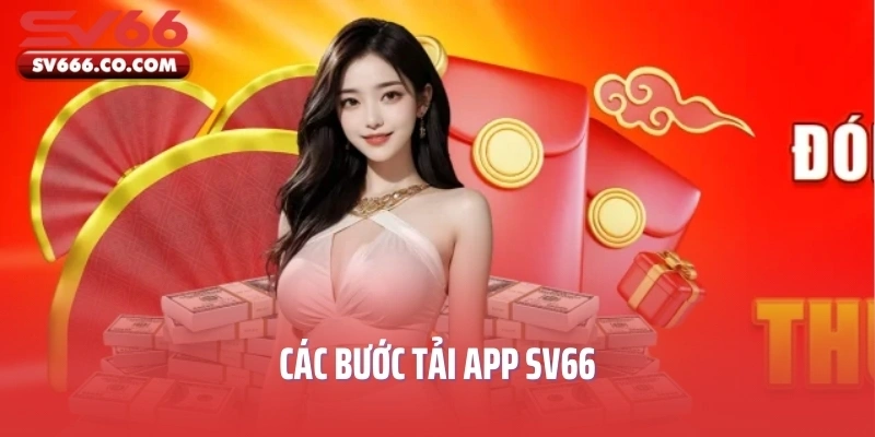 Các bước tải app SV66