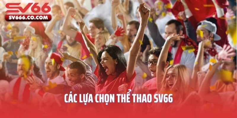 Các lựa chọn thể thao SV66