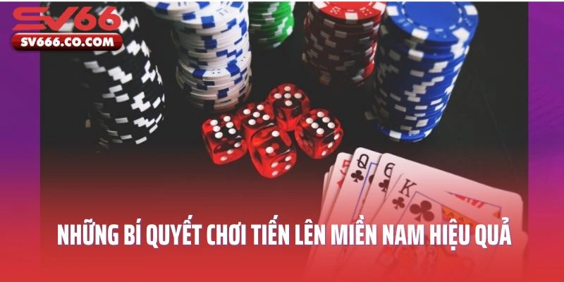 Khám phá những bí quyết chơi Tiến lên miền Nam hiệu quả